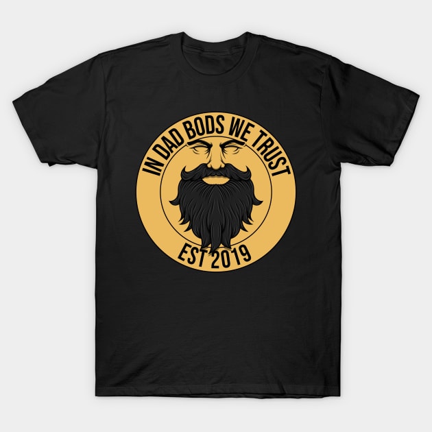 In Dad Bods We Trust T-Shirt by DadbodsTV